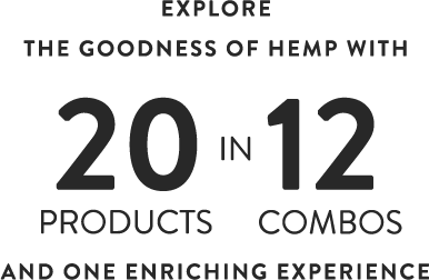 Explore 20 products in 12 combos for one Experience its Hemp Explore 20 products in 12 combos for one Experience itsHemp