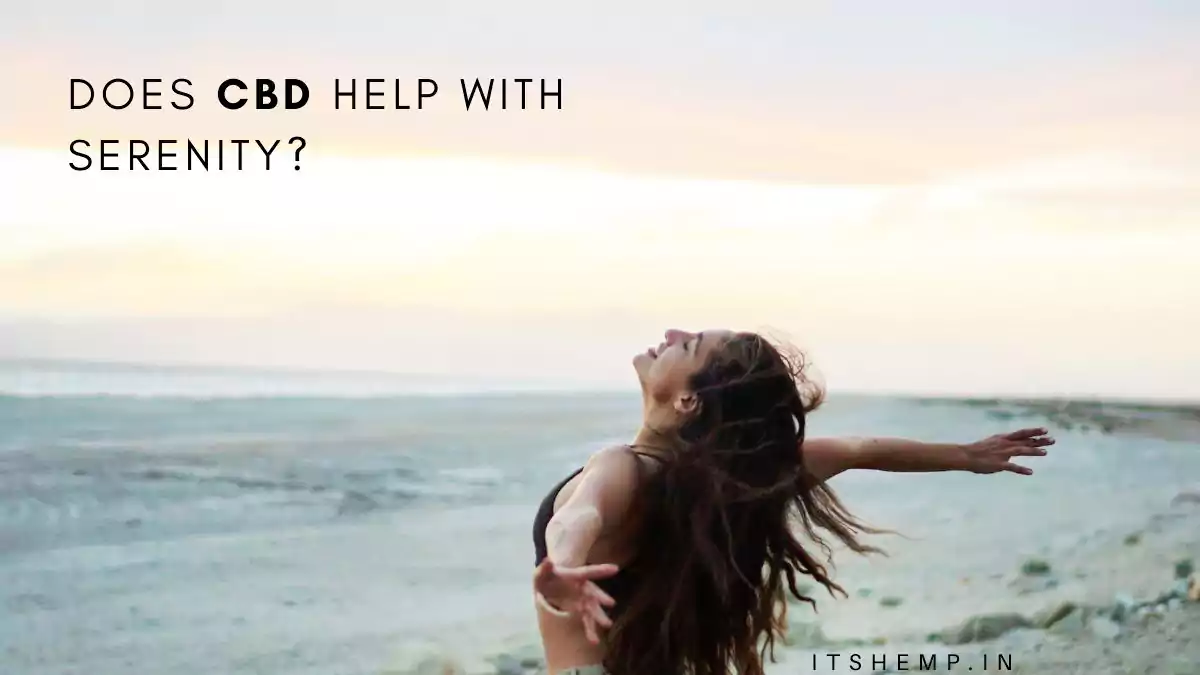CBD: How Can It Help With Serenity? _1 on itsHemp