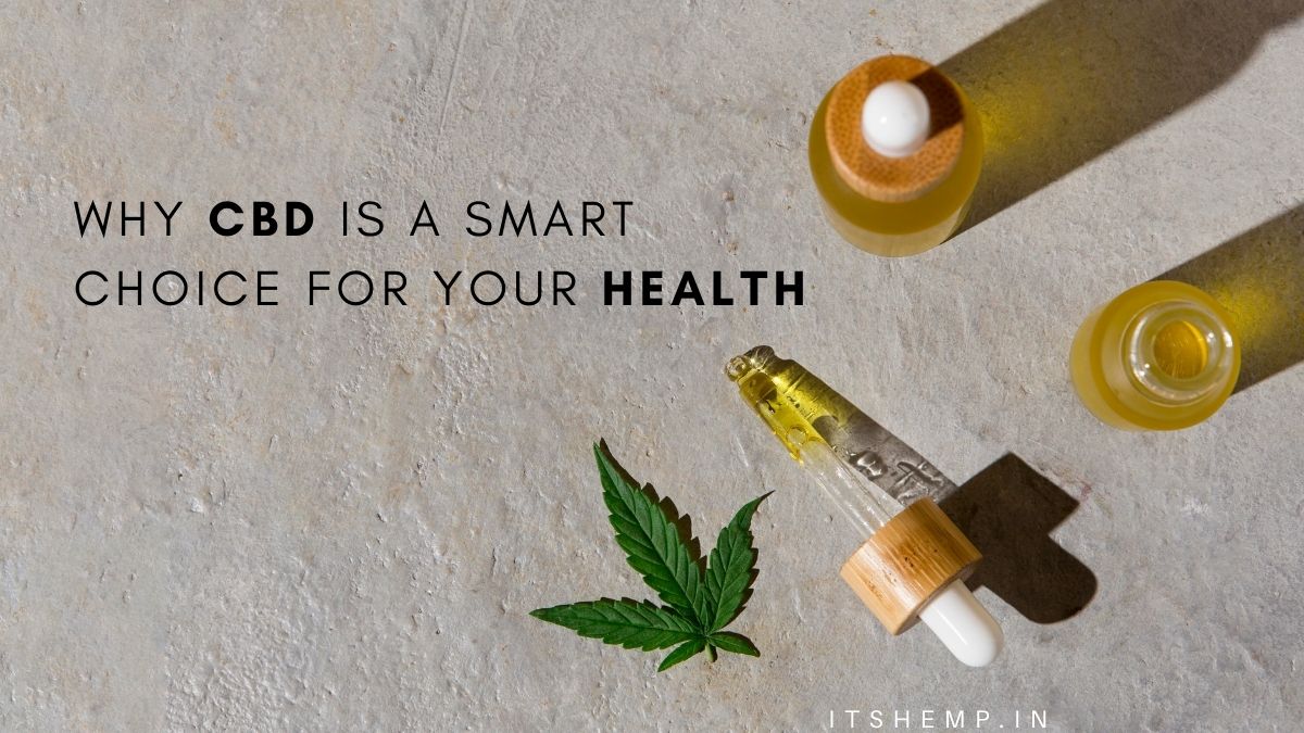 Why is CBD a Smart Choice for Your Wellbeing? on itsHemp