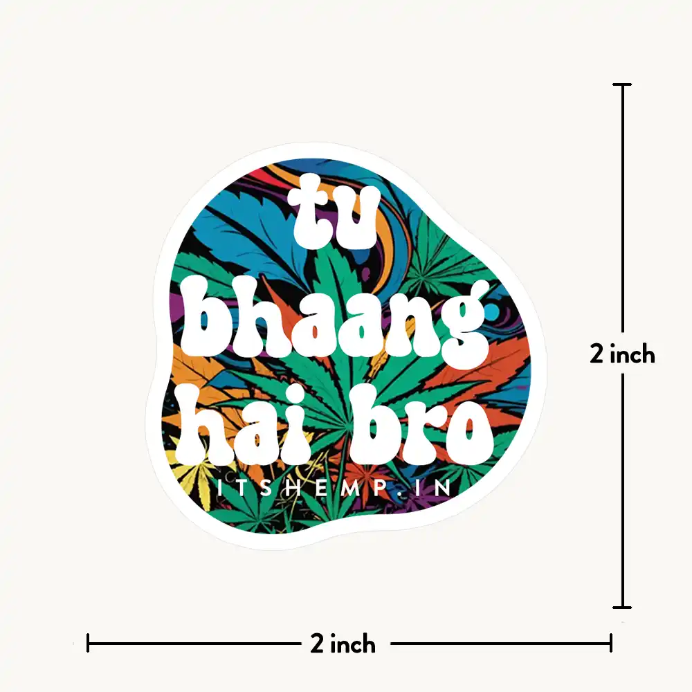 Tu Bhaang Hai Bro Sticker (2x2 inch) - ITSHEMP SWAG Collection - Image 2
