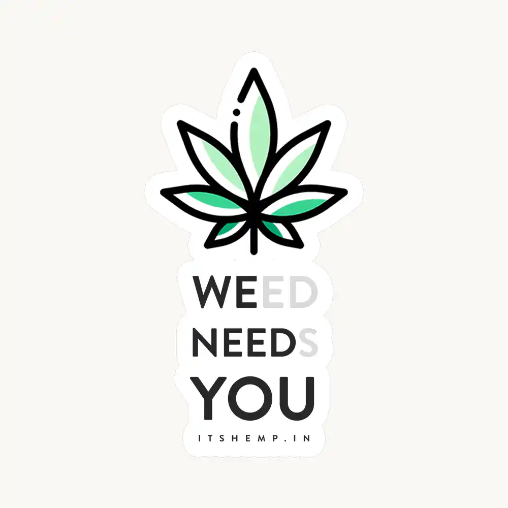 Weed Needs You Sticker_1 Weed Needs You Sticker (2x4 inch) - ITSHEMP SWAG Collection - Image 1