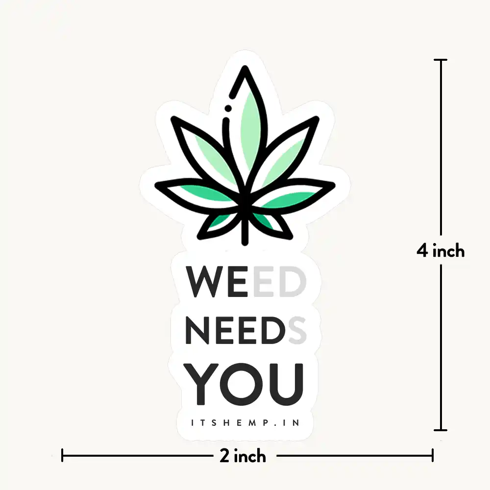 Weed Needs You Sticker (2x4 inch) - ITSHEMP SWAG Collection - Image 2